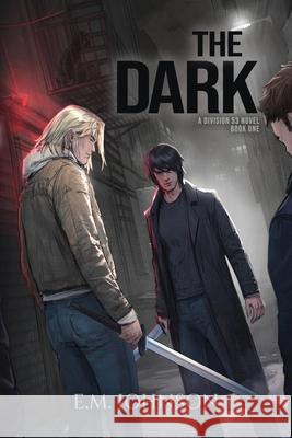 The Dark: A Division 53 Novel Book One E. M. Johnson 9781967526000 Demiprism