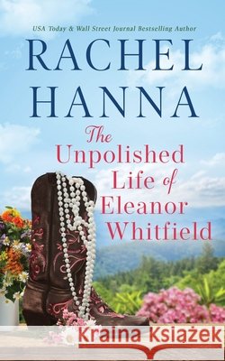 The Unpolished Life of Eleanor Whitfield Rachel Hanna 9781967529018