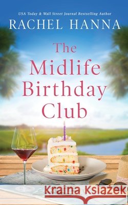 The Midlife Birthday Club Rachel Hanna 9781967529940 CC Media LLC