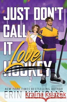 Just Don't Call It Love Erin Nicholas 9781967534180