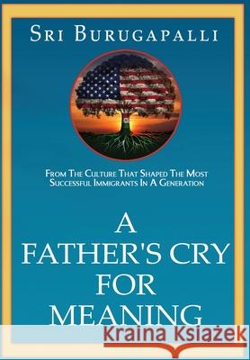 A Father's Cry for Meaning Sri Burugapalli 9781967547029 Paper Angel Press