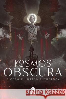 Kosmos Obscura: A Cosmic Horror Anthology Graveside Press 9781967547678 Graveside Press
