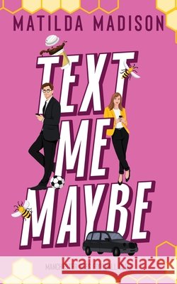 Text Me Maybe Madison, Matilda 9781967565344 Honey Blossom Press