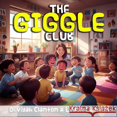 The Giggle Club Lydon Clanton Oliviyah Clanton 9781967577118 Enhanced DNA Publishing