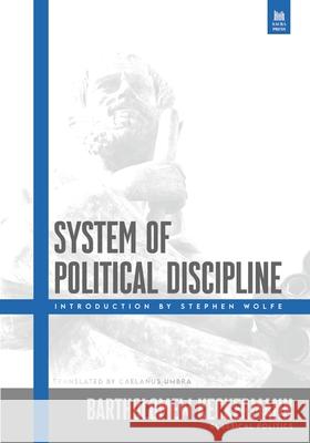 System of Political Discipline Bartholomew Keckermann Stephen Wolfe Caelanus Umbra 9781967584055 Sacra Press