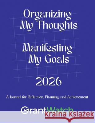 Organizing My Thoughts Manifesting My Goals 2026: A Journal for Reflection, Planning, and Achievement Libby Hikind 9781967592241