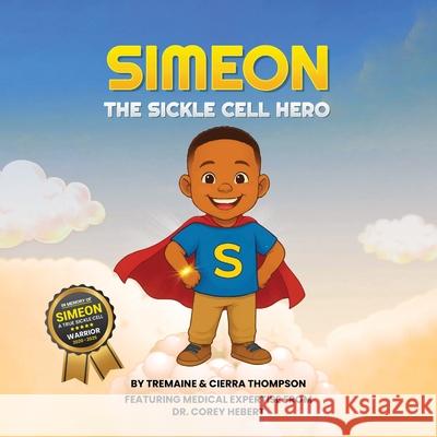 Simeon The Sickle Cell Hero Cierra Thompson Tremaine Thompson Corey Hebert 9781967604395