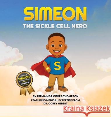 Simeon The Sickle Cell Hero Cierra Thompson Tremaine Thompson Corey Hebert 9781967604401
