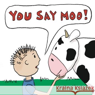 You Say Moo Leanne Nipps 9781967609048 Independent Cloud Publishing