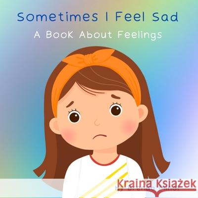Sometimes I Feel Sad Brenda Kay Minor Marc Minor 9781967609178