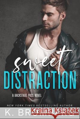 Sweet Distraction K. Bromberg 9781967612109 Jkb Publishing, LLC