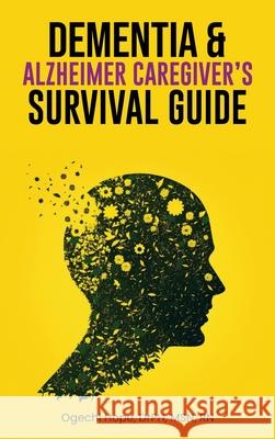 Dementia and Alzheimer Caregiver's Survival Guide Ogechi Hope Golden Lif 9781967616503 NY Book Publishers