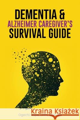 Dementia and Alzheimer Caregiver's Survival Guide Ogechi Hope Golden Lif 9781967616510 NY Book Publishers