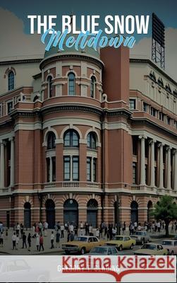 The Blue Snow Meltdown Gregory T 9781967616671 NY Book Publishers