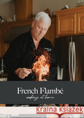 French Flamb? Cooking At Home David Lavon Jordan Kathy M. Jordan 9781967616794