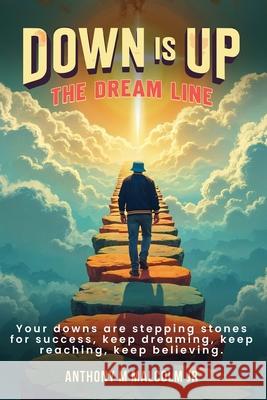 Down Is Up Anthony M., Jr. Malcolm 9781967623587 Kinetic Digital Publishers