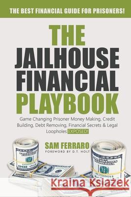 The Jailhouse Financial Playbook Sam Ferraro D. T. Holt 9781967623754 Kinetic Digital Publishers