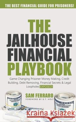 The Jailhouse Financial Playbook Sam Ferraro D. T. Holt 9781967623761 Kinetic Digital Publishers
