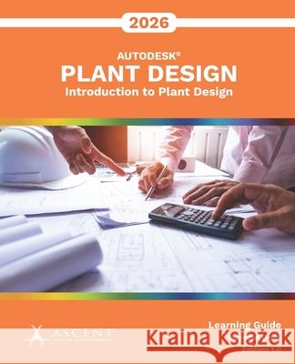 Introduction to Plant Design 2026 (Imperial Units) Ascent - Center for Technical Knowledge 9781967625383 Ascent, Center for Technical Knowledge