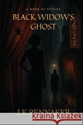 Black Widow's Ghost J. K. Rennaker 9781967632251 Rushmore Publishers