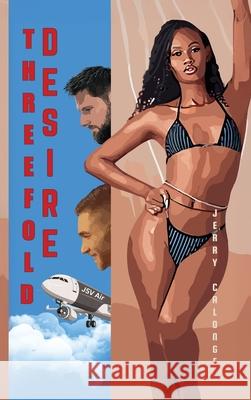 Threefold Desire Jerry Calonge 9781967632411 Rushmore Publishers