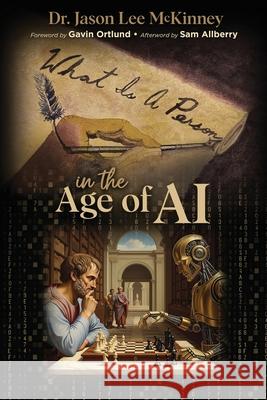 What is a Person in the Age of AI Jason Lee McKinney 9781967649136