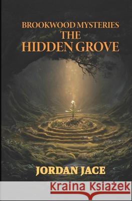 The Hidden Grove Jordan Jace 9781967657544 Visions in Print