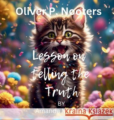 Oliver P. Nooters Lesson on Telling the Truth Amanda M. Davis 9781967665600