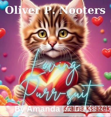 Oliver P. Nooters Loving Purr-Suit Amanda M. Davis 9781967665617