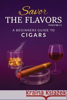 Savor The Flavors: Volume 2 Chef Ct 9781967668946 McGilligan Publishing