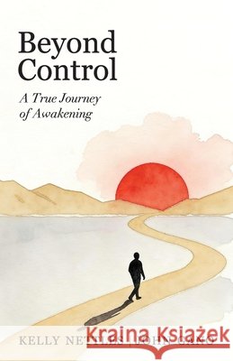 Beyond Control Nettles, Kelly, Gano, John 9781967674367