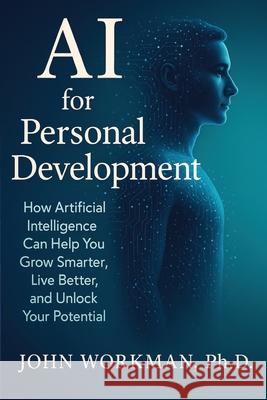 AI for Personal Development John Workman 9781967690039