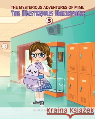 The Mysterious adventures of Mimi The Mysterious Backpack Jaya Sonka 9781967694211