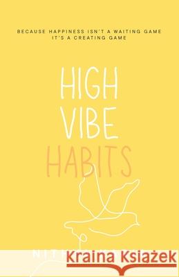 High Vibe Habits Nithya Karia 9781967703029