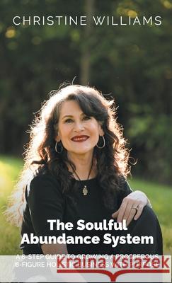 The Soulful Abundance System Christine Williams 9781967703050 Muse Literary