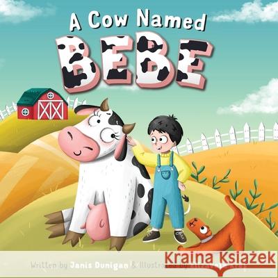 A Cow Named Bebe Janis Dunigan 9781967708000 That Sassy Hag