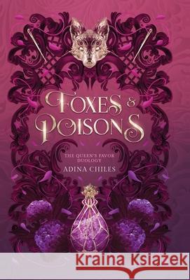 Foxes & Poisons Adina Chiles 9781967709137