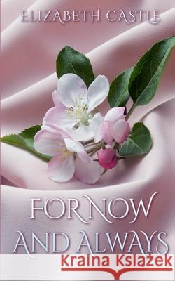 For Now and Always Elizabeth Castle 9781967731138 In the Air Publishing