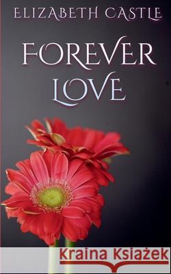 Forever Love Elizabeth Castle 9781967731190 In the Air Publishing