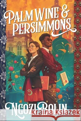 Palmwine & Persimmons Ngozi Bolin 9781967733323
