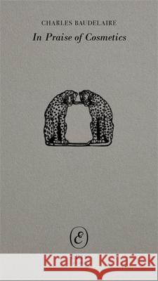 In Praise of Cosmetics Charles Baudelaire 9781967751150 Eris