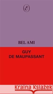 Bel Ami Guy de Maupassant 9781967751334 Eris