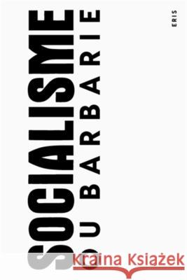 Socialisme Ou Barbarie: An Anthology Cornelius Castoriadis 9781967751549