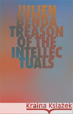 Treason of the Intellectuals Julien Benda 9781967751617