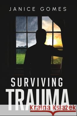 Surviving Trauma Janice Gomes 9781967776825