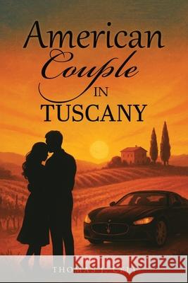 American Couple in Tuscany Thomas J. Celi 9781967776887