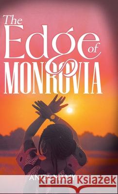 The Edge of Monrovia Anita Mamy 9781967804122