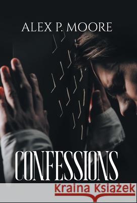 Confessions Alex P Moore 9781967804153