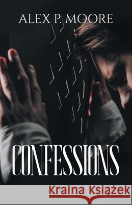Confessions Alex P Moore 9781967804160