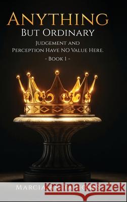 Anything But Ordinary Marcia Anit 9781967813780 Marcia Anita Hobbs